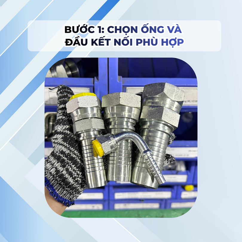 Bước 1_ Chọn ống và đầu kết nối phù hợp