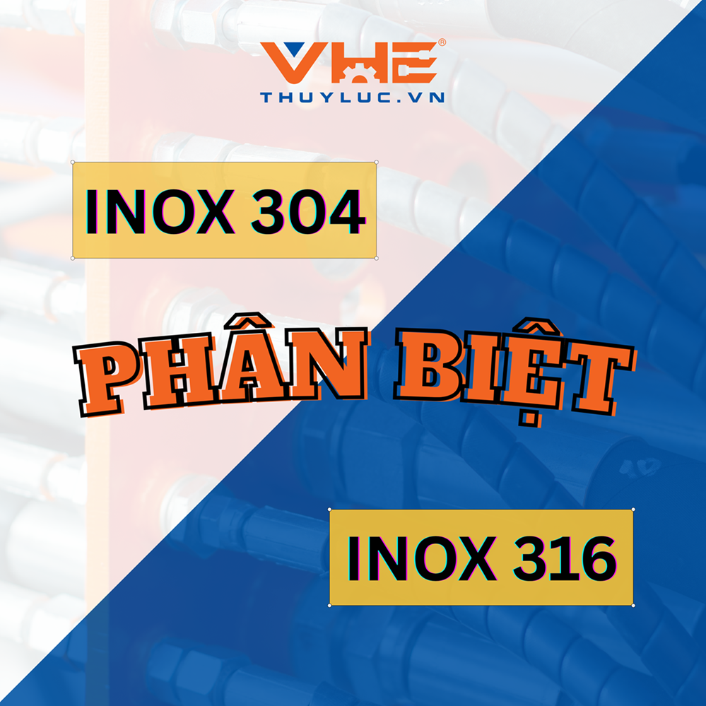 Hướng dẫn phân biệt Inox 304 và 316 trong thủy lực