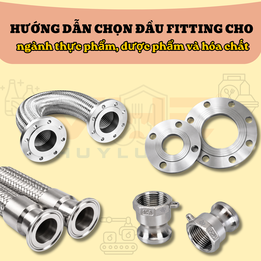 Hướng dẫn chọn đầu fitting cho ngành thực phẩm, dược phẩm và hóa chất.